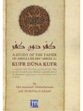 A Study of the Tafsir of Abdullah bin 'Abbaas: Kufr Duna Kufr PB